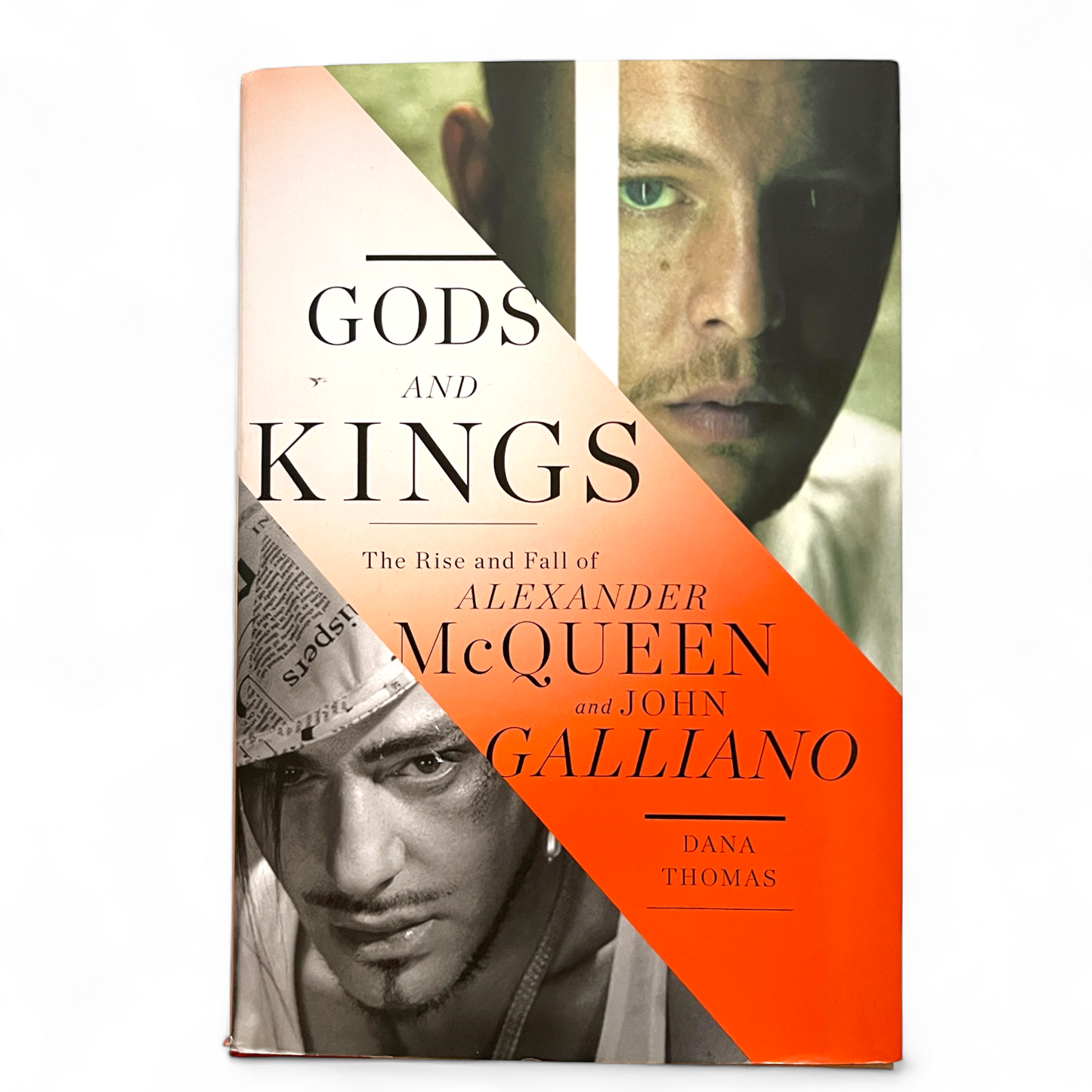 SIGNED Gods and Kings The Rise and Fall of Alexander McQueen and John Galliano By Dana Thomas