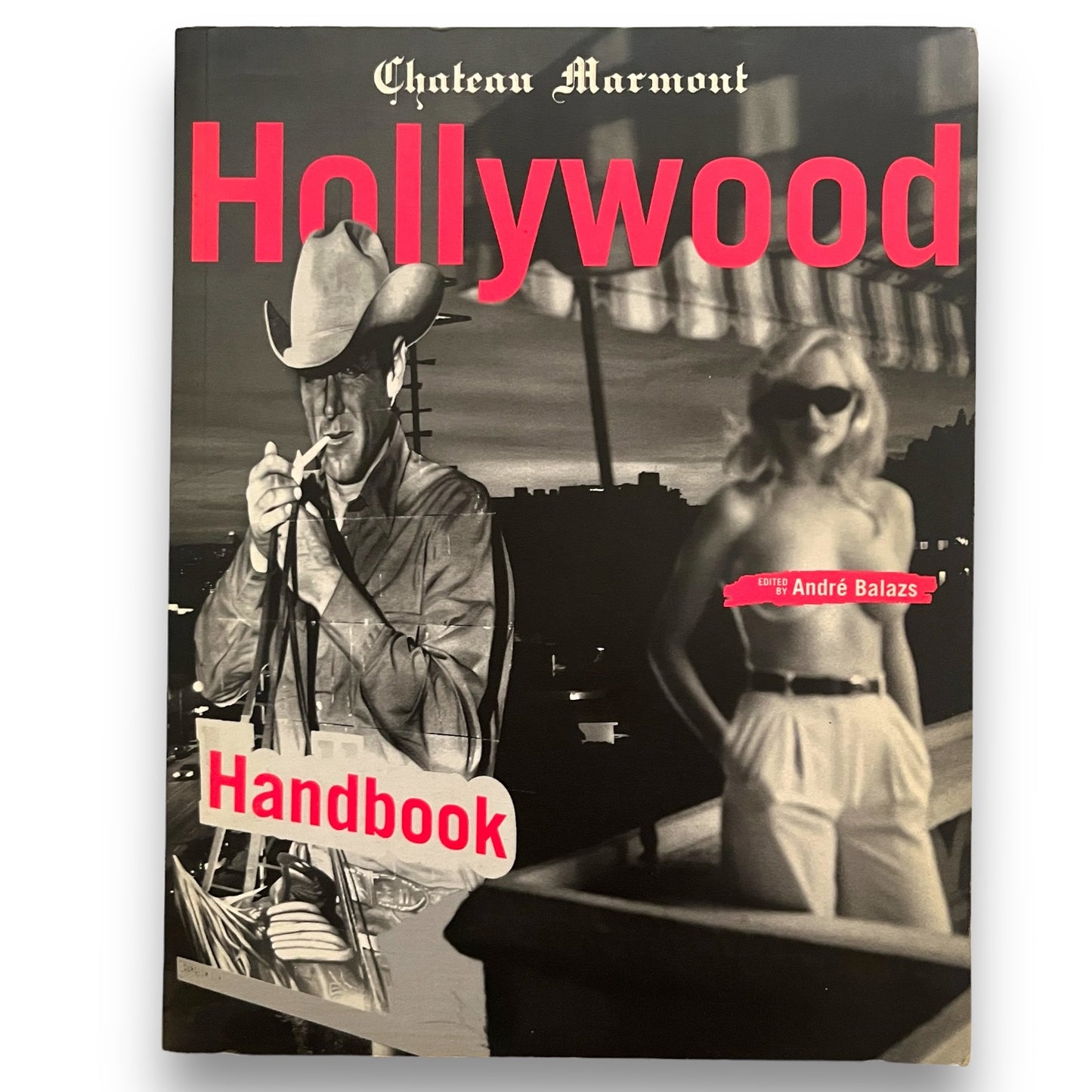 Chateau Marmont Hollywood Handbook By Andre Balazs