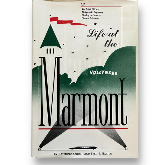 SIGNED Life at the Marmont by Raymond Sarlot and Fred E. Basten First Edition