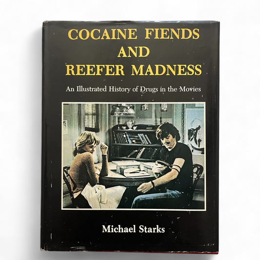 Cocaine Fiends and Reefer Madness by Michael Starks First Edition 1982