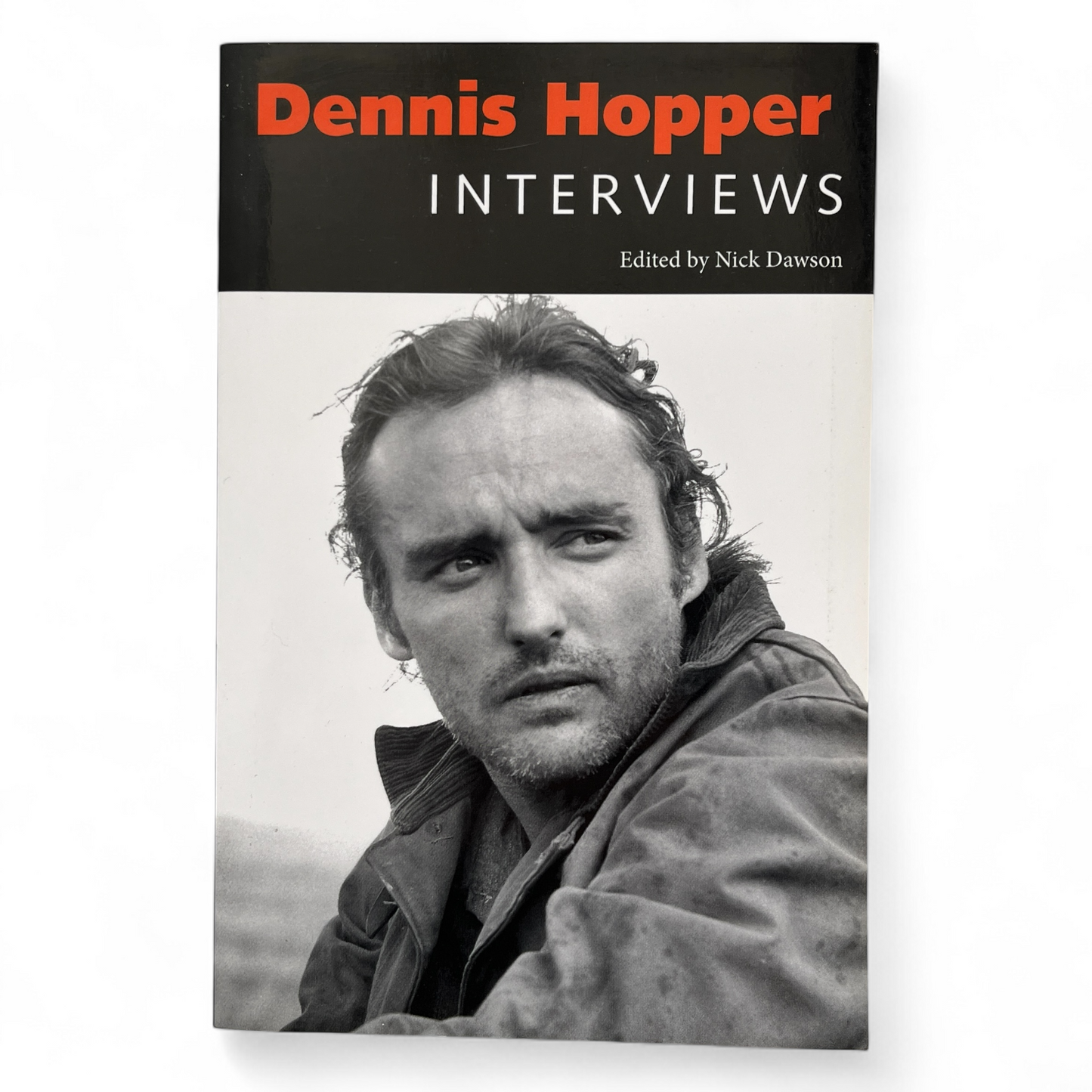 Dennis Hopper Interviews Edited by Nick Dawson